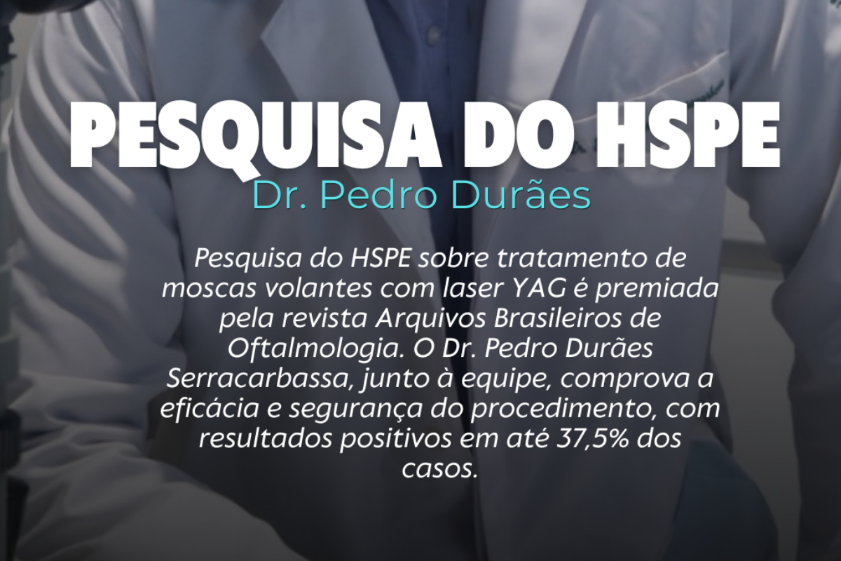 Pesquisa HSPE Premiada - Tratamento Moscas Volantes